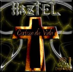 Haziel : Certeza Da Vida Haziel : Certeza Da Vida
